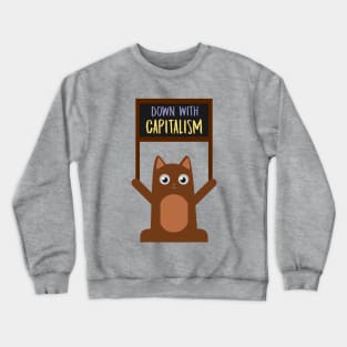 Kitty says: Down With Capitalism! Crewneck Sweatshirt